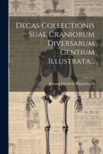 Decas Collectionis Suae Craniorum Diversarum Gentium Illustrata... af Johann Friedrich Blumenbach