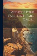 Méthode Pour Faire Les Thèmes Grecs... af Charles Alexandre