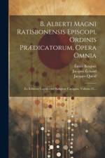 B. Alberti Magni Ratisbonensis Episcopi, Ordinis Prædicatorum, Opera Omnia af Saint Albertus (Magnus)