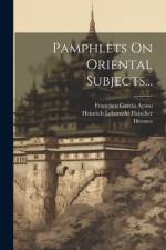Pamphlets On Oriental Subjects... af Francisco Garcia Ayuso