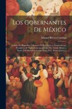 Los Gobernantes De México af Manuel Rivera Cambas