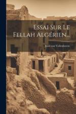 Essai Sur Le Fellah Algérien... af Joost Van Vollenhoven