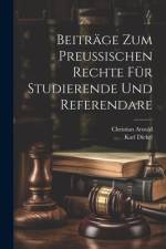 Beiträge zum preußischen Rechte für Studierende und Referendare af Karl Dickel