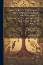 Catalogue Of The Remains Of Siwalik Vertebrata Contained In The Geological Department Of The Indian Museum, Calcutta af Indian Museum
