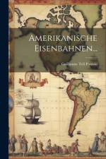 Amerikanische Eisenbahnen... af Guillaume Tell Poussin