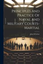 Principles And Practice Of Naval And Military Courts-martial af John M'Arthur