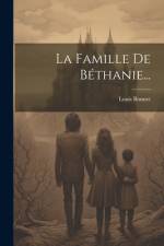 La Famille De Béthanie... af Louis Bonnet