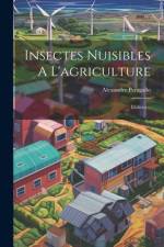 Insectes Nuisibles A L'agriculture af Alexandre Peragallo
