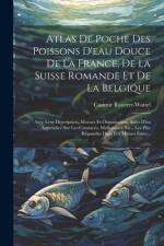 Atlas De Poche Des Poissons D'eau Douce De La France, De La Suisse Romande Et De La Belgique af Casimir Raveret-Wattel