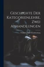 Geschichte der Kategorienlehre, Zwei Abhandlungen af Friedrich Adolf Trendelenburg