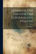 Lehrbuch der Statistik der Europäischen Staaten.