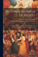 Historia Antigua De Mejico af Francesco Saverio Clavigero