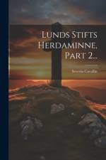 Lunds Stifts Herdaminne, Part 2... af Severin Cavallin