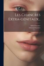 Les Chancres Extra-génitaux... af Alfred Fournier