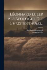 Léonhard Euler Als Apologet Des Christenthums... af Karl Rudolf Hagenbach