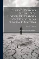 Curso De Derecho Natural, Ó De Filosofía Del Derecho Completado En Las Principales Materias af Heinrich Ahrens