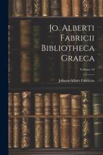 Jo. Alberti Fabricii Bibliotheca Graeca; Volume 10 af Johann Albert Fabricius