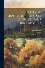 Le Procès Du Chancelier Hugonet Et Du Seigneur D'humbercourt af Charles Paillard