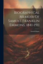 Biographical Memoir Of Samuel Franklin Emmons, 1841-1911 af Arnold Hague