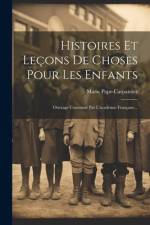 Histoires Et Leçons De Choses Pour Les Enfants af Marie Pape-Carpantier
