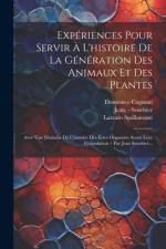 Expériences Pour Servir À L'histoire De La Génération Des Animaux Et Des Plantes af Lazzaro Spallanzani