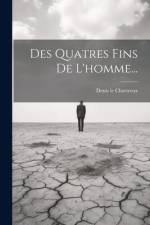 Des Quatres Fins De L'homme... af Denis Le Chartreux
