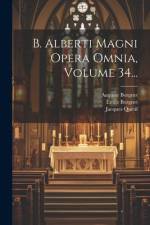 B. Alberti Magni Opera Omnia, Volume 34... af Saint Albertus (Magnus)