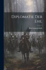 Diplomatie der Ehe. af Paul Langenscheidt