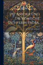 Die Anicier und die römische Dichterin Proba.