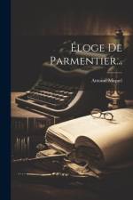 Éloge De Parmentier... af Antoine Miquel