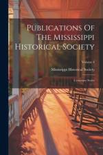 Publications Of The Mississippi Historical Society af Mississippi Historical Society