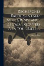 Recherches Expérimentales Sur La Résistance De L'air Exécutées À La Tour Eiffel... af Gustave Eiffel