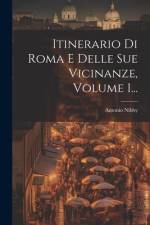 Itinerario Di Roma E Delle Sue Vicinanze, Volume 1... af Antonio Nibby