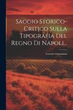 Saggio Storico-critico Sulla Tipografia Del Regno Di Napoli... af Lorenzo Giustiniani