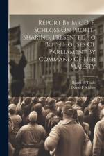 Report By Mr. D. F. Schloss On Profit-sharing, Presented To Both Houses Of Parliament By Command Of Her Majesty af David F Schloss