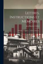 Lettres, Instructions Et Mémoires af Jean Baptiste Colbert