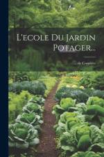 L'ecole Du Jardin Potager... af De Combles