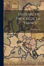 Histoire Du Procés De La 