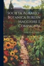 Societa Agrario-botanica Burdin Maggiore E Compagnia