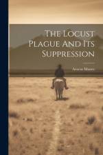 The Locust Plague And Its Suppression af Aeneas Munro