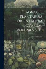 Diagnoses Plantarum Orientalium Novarum, Volumes 3-4... af Edmond Boissier