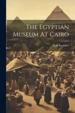 The Egyptian Museum At Cairo af Karl Baedeker (Firm)