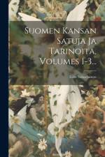 Suomen Kansan Satuja Ja Tarinoita, Volumes 1-3... af Eero Salmelainen