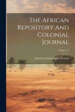 The African Repository And Colonial Journal; Volume 14 af American Colonization Society