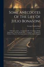 Some Anecdotes Of The Life Of Julio Bonasoni af George Cumberland