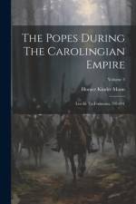 The Popes During The Carolingian Empire af Horace Kinder Mann