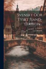Svenskt Och Tyskt Hand-lexikon... af Carl Heinrich