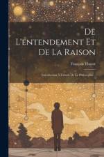 De L'entendement Et De La Raison af FranÃ§ois Thurot