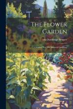The Flower Garden af Ida Dandridge Bennett