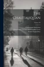 The Chautauquan; Volume 30 af Theodore L Flood
